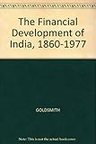 The financial development of India, 1860-1977