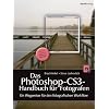 Das Photoshop-CS3-Handbuch f&uuml;r Fotografen