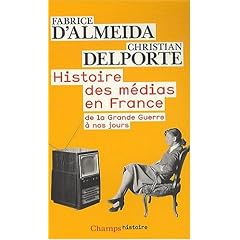 Histoire des m�dias en France : de la Grande Guerre � nos jours