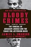 Bloody Crimes: The Funeral of Abraham Lincoln and the Chase for Jefferson Davis (P.S.)