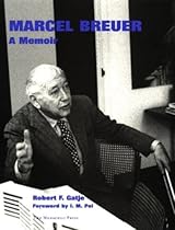 Marcel Breuer: A Memoir Marcel Breuer: A Memoir