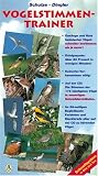 Vogelstimmen-Trainer. CD: Schnellsystem in Bild und Ton