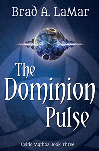 The Dominion Pulse (Celtic Mythos Book 3)