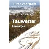 Tauwettervon "Lutz Schafst�dt"