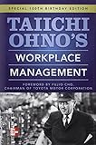 Taiichi Ohnos Workplace Management: Special 100th Birthday Edition