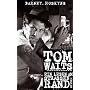 Tom Waits: Ein Leben am Stra�enrand