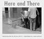 Here and There