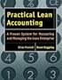 Practical Lean Accounting: A Proven System for Measuring and Managing the Lean Enterprise