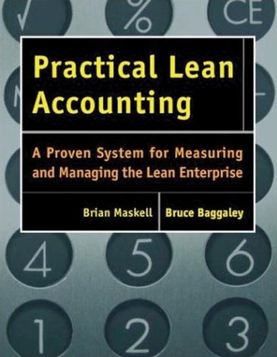 Practical Lean Accounting: A Proven System for Measuring and Managing the Lean Enterprise