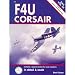 F4U Corsair in detail & scale, Part 1: XF4U through F2G (D&S, Vol. 55) (Pt. 1)