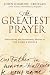 Books : The Greatest Prayer: Rediscovering the Revolutionary Message of the Lord's Prayer