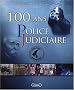 100 Ans de Police Judiciaire