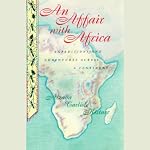 An Affair with Africa: Expeditions and Adventures Across a Continent | Alzada Carlisle Kistner