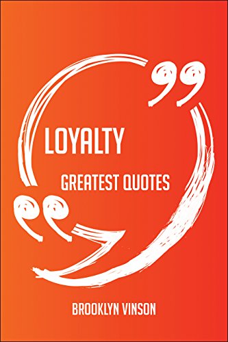 Loyalty Greatest Quotes - Quick, Short, Medium Or Long Quotes. Find The Perfect Loyalty Quotations For All Occasions - Spicing Up Letters, Speeches, And Everyday Conversations.
