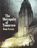 The Metropolis of Tomorrow (Dover Architecture)