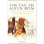 Ein Tag im Alten Rom: Allt�gliche, geheimnisvolle &hellip de Alberto Angela