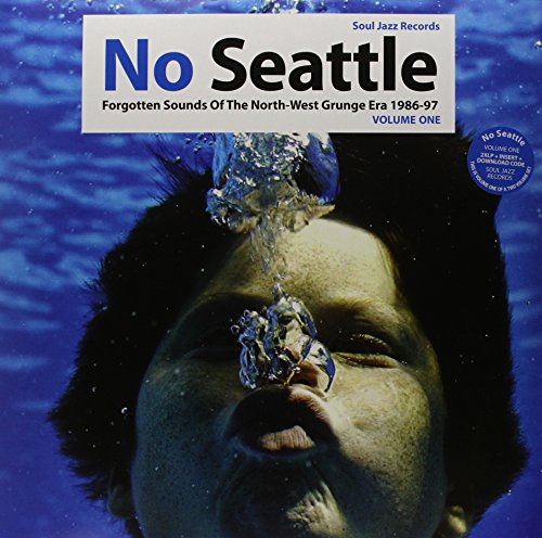 Album Art for No Seattle - Forgotten Sounds Of The North-West Grunge Era 1986-97, Vol.1 by Soul Jazz Records Presents