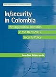 In/security in Colombia : writing political identities in the democratic security policy