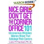 Nice Girls Don't Get the Corner Office: 101 Unconscious Mistakes Women Make