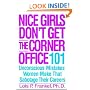 Nice Girls Don't Get the Corner Office: 101 Unconscious Mistakes Women Make