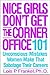 Nice Girls Don't Get the Corner Office: 101 Unconscious Mistakes Women Make That Sabotage Their Careers