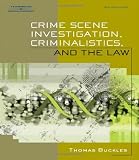 Crime Scene Investigation, Criminalistics, and The Law (West Legal Studies)