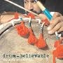 Drum-believable