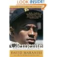 Clemente: The Passion and Grace of Baseball's Last Hero by David Maraniss