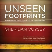 Unseen Footprints: Encountering the Divine Along the Journey of Life | [Sheridan Voysey]