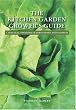 The Kitchen Garden Grower's Guide: A practical vegetable and herb garden encyclopedia