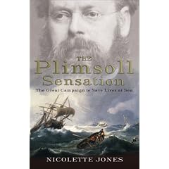 The Plimsoll Sensation: The Great Campaign to Save Lives at Sea
