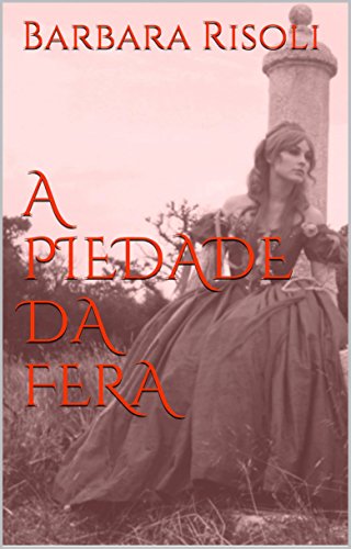 A Piedade da Fera (Portuguese Edition)