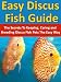 Easy Discus Fish Guide, The Secrets to Keeping Discus Fish, Tropical Fish, Fish Health, Aquarium, Caring and Breeding Discus Fish Pets The Easy Way! Limited Edition Buy Now!