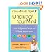 One-Minute Tips Unclutter Your Mind: 500 Tips for Focusing on What's Important
