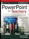 PowerPoint for Teachers: Dynamic Presentations and Interactive Classroom Projects (Grades K-12) (Jossey-Bass Teacher)