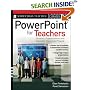 PowerPoint for Teachers: Dynamic Presentations and Interactive Classroom Projects (Grades K-12) (Jossey-Bass Teacher)
