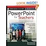 PowerPoint for Teachers: Dynamic Presentations and Interactive Classroom Projects (Grades K-12) (Jossey-Bass Teacher)