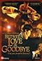 Between Love & Goodbye
