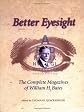 Better Eyesight: The Complete Magazines of William H. Bates