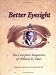 Better Eyesight: The Complete Magazines of William H. Bates