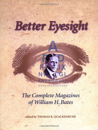 Better Eyesight: The Complete Magazines of William H. Bates