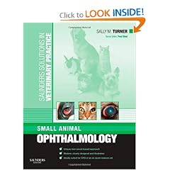 Saunders Solutions in Veterinary Practice: Small Animal Ophthalmology by Sally Turner MRCVS