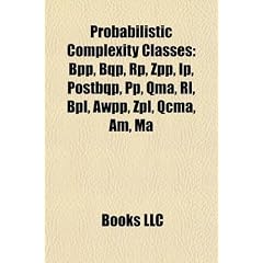 Probabilistic Complexity Classes: BPP, Bqp, Rp, Zpp, IP, Postbqp, Pp, Qma, Rl, Bpl, Awpp, Zpl, Qcma, Am, Ma