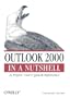 Outlook 2000 in a Nutshell: a Power User's Quick Reference