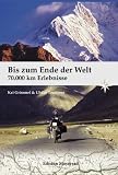 Bis zum Ende der Welt: 70 000 km Erlebnisse title=