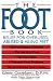 The Foot Book: Relief for Overused, Abused & Ailing Feet