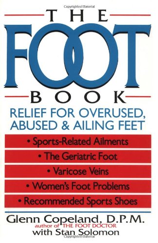 The Foot Book: Relief for Overused, Abused & Ailing Feet, by Glenn Copeland