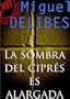 La sombra del cipr�s es alargada
