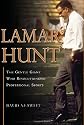Lamar Hunt : the gentle giant who revolutionized professional sports
