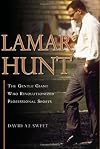 Lamar Hunt: The Gentle Giant Who Revolutionized Professional Sports